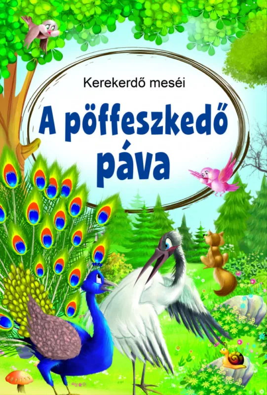 Kerekerdő meséi - A pöffeszkedő páva Kedvezményes ár