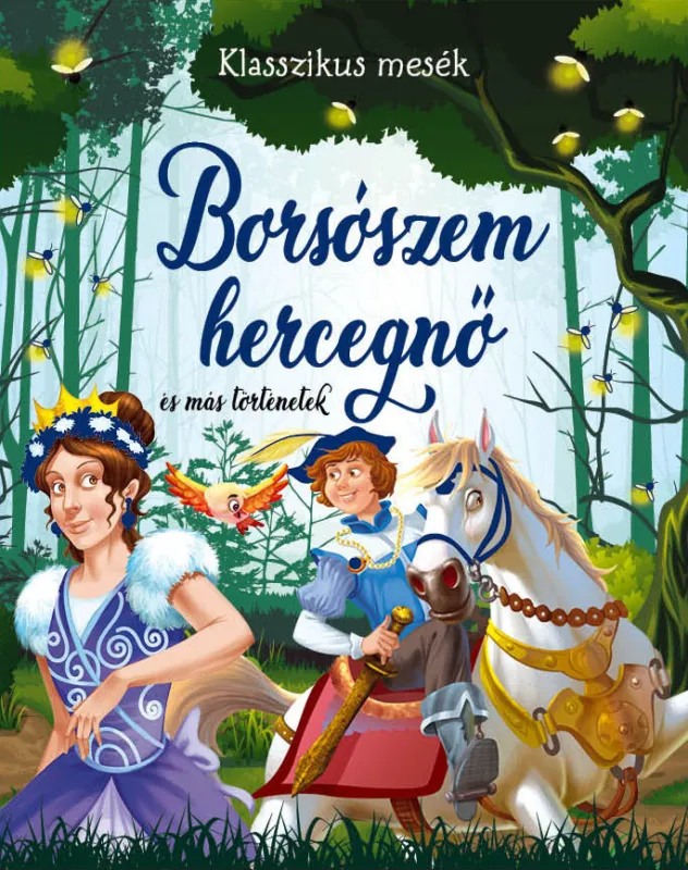 Kihagyhatatlan ajánlat Borsószem hercegnő és más történetek