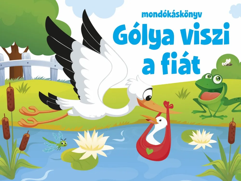 Exkluzív ajánlat Gólya viszi a fiát - mondókáskönyv
