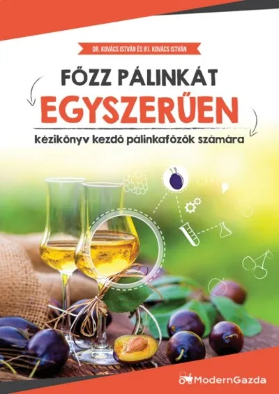 Árengedmény Főzz pálinkát egyszerűen - Kézikönyv kezdő pálinkafőzők számára