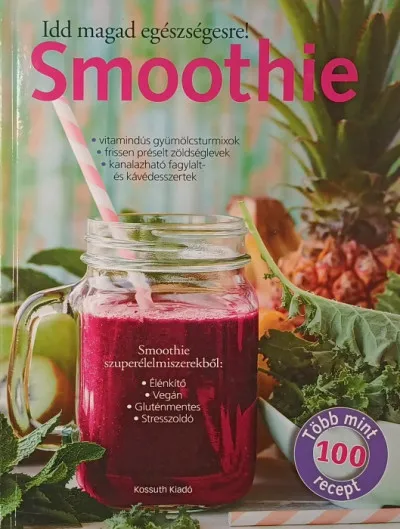 Smoothie - Idd magad egészségesre! Árcsökkenés