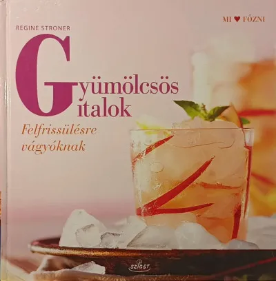 Gyümölcsös italok - Felfrissülésre vágyóknak Azonnal elérhető