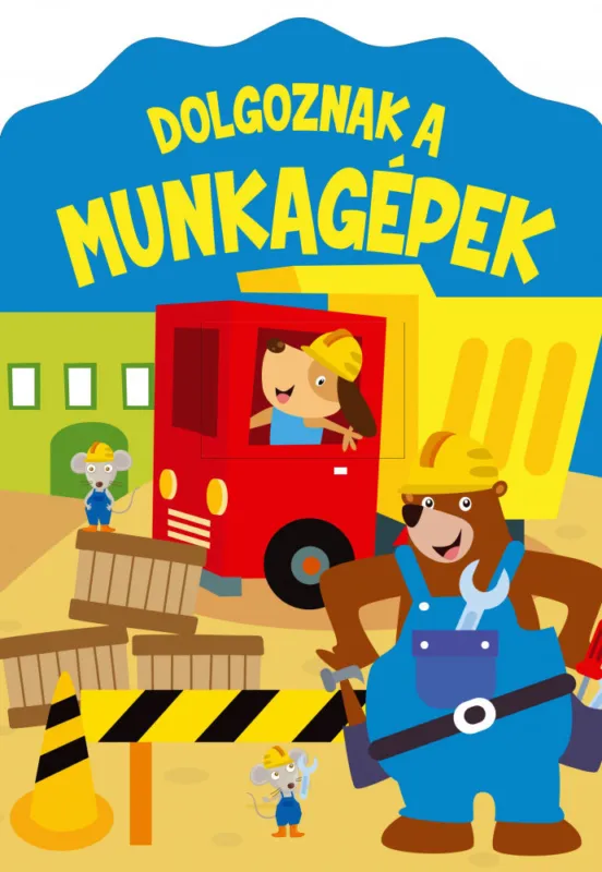 Dolgoznak a munkagépek Kedvezmény