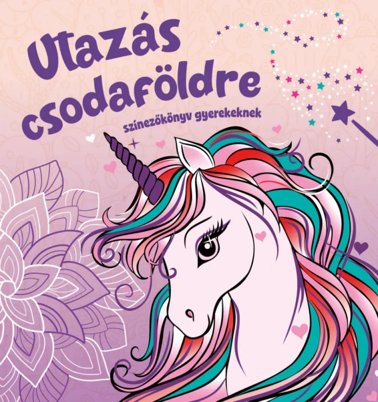Népszerű Utazás csodaföldre - színezőkönyv gyerekeknek