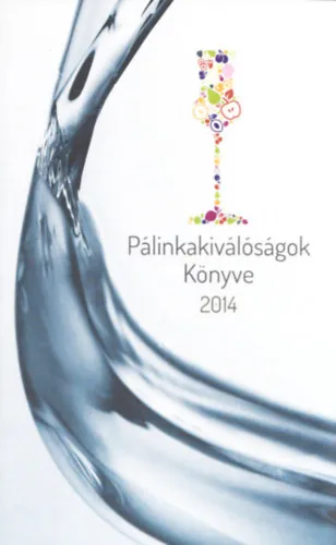 Korlátozott ajánlat Pálinkakiválóságok könyve 2014