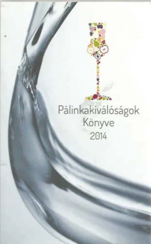 Pálinkakiválóságok könyve 2014 Újdonság