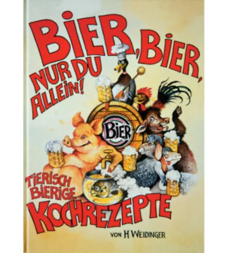 Újdonság WEIDINGERs Kochbuch "Bier, Bier, nur du allein"
