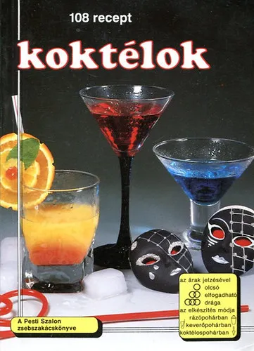 Vásárlói kedvenc 108 recept - Koktélok (A Pesti Szalon zsebszakácskönyve)