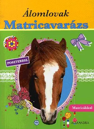 Álomlovak - Matricavarázs (Zöld) Kedvezményes ár