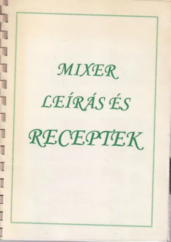 Alacsony ár Mixer leírás és receptek ( Robomix II. ) Universális Mixergolyó, Gyümölcscentrifuga, Zöldségvágó