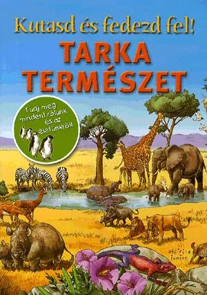 Gyors kiszállítás Kutasd és fedezd fel! - Tarka természet