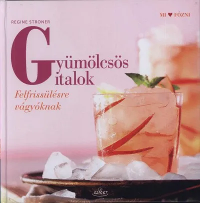 Olcsóbb Gyümölcsös italok - Felfrissülésre vágyóknak