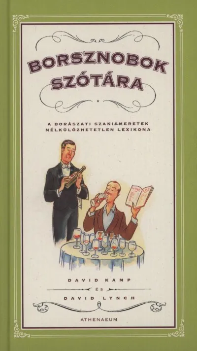 Borsznobok szótára - A borászati szakismeretek nélkülözhetetlen lexikona Legjobb ár