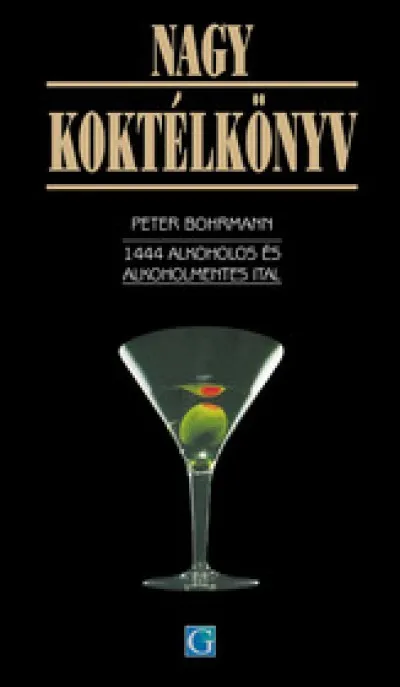 Árengedmény Nagy koktélkönyv - 1444 alkoholos és alkoholmentes ital