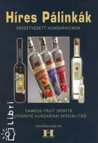 Prémium Híres Pálinkák - Eredetvédett hungarikumok