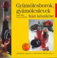 Ne maradj le Gyümölcsborok, gyümölcslevek házi készítése