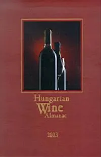 Olcsó Hungarian Wine Almanac 2003 - MAGYAR BOROK ÉVKÖNYVE 2003 - ANGOL