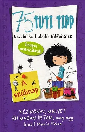 75 tuti tipp kezdő és haladó túlélőknek - A szülinap Alacsony ár