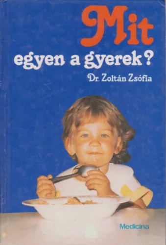 Mit egyen a gyerek? Csecsemőtől kisiskolásig Népszerű