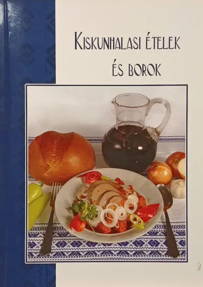 Kiskunhalasi ételek és borok Akció