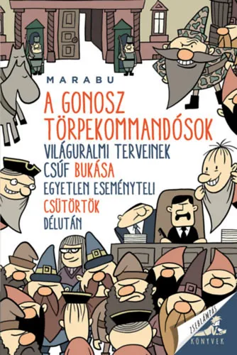 Kihagyhatatlan ajánlat A gonosz törpekommandósok