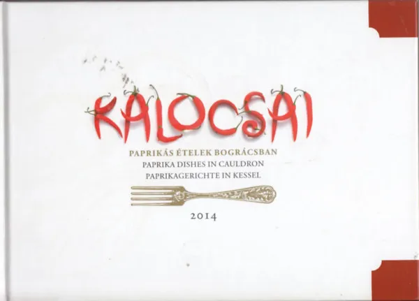 Kalocsai paprikás ételek bográcsban 2014 Biztonságos fizetés