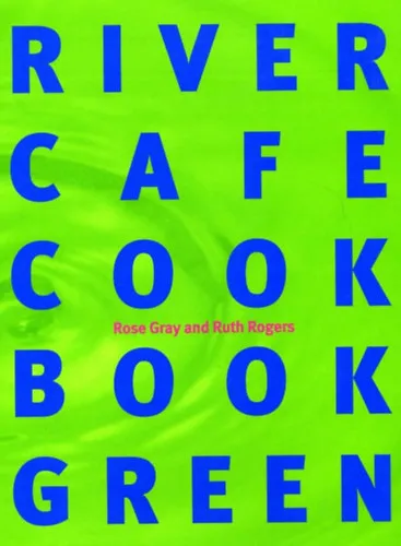 Népszerű River Cafe Cook Book Green -- Kindle Edition