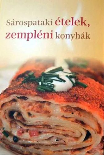Sárospataki ételek, zempléni konyhák Szezonális akció