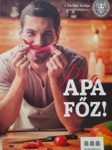 Ma apa főz A Férfiak Klubja gondozásában Ajánlat