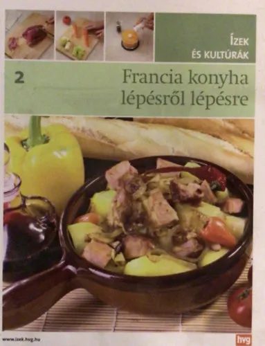 Francia konyha lépésről lépésre (Ízek és kultúrák 2.) Olcsóbb