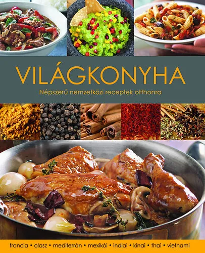 Világkonyha - Népszerű nemzetközi receptek otthonra Prémium