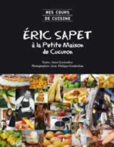 Mes cours de cuisine : Eric Sapet a la petite maison de Cucuron Nézd meg most