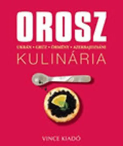 Vásárlói kedvenc Orosz, ukrán, grúz, örmény, azerbajdzsáni kulinária