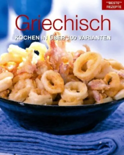 Griechisch, Kochen in über 100 Varianten Prémium