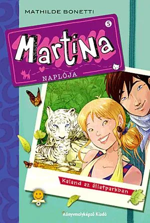 Ne maradj le Martina naplója 5. Kaland az állatparkban