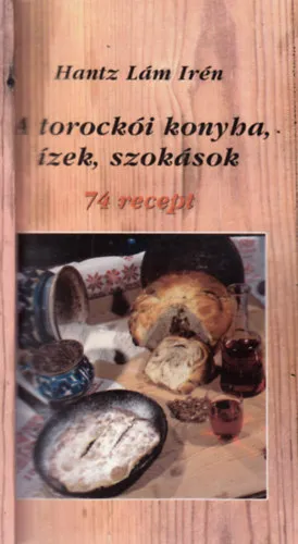 A torockói konyha, ízek, szokások - 74 recept Népszerű