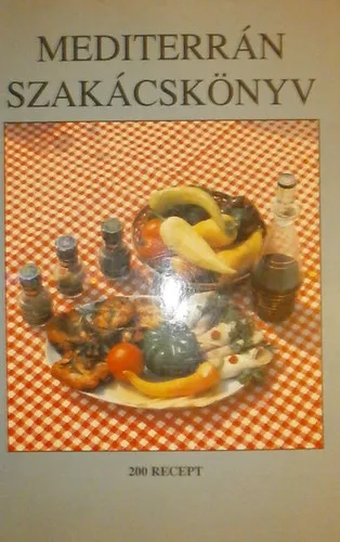Bestseller Mediterrán szakácskönyv - 200 recept