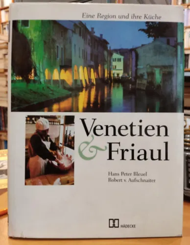 Venetien & Friaul - Eine Region und ihre Küche Alacsony ár