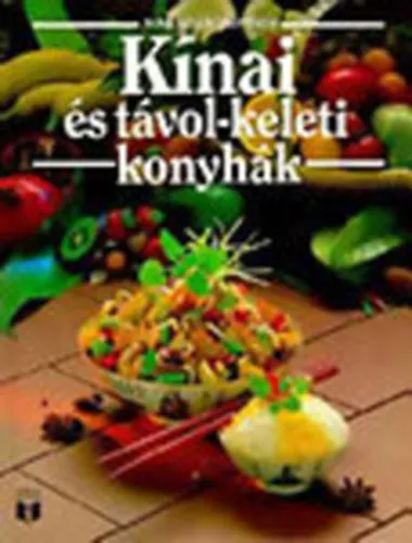 Kínai és távol-keleti konyhák (Nova szakácskönyvek) Outlet