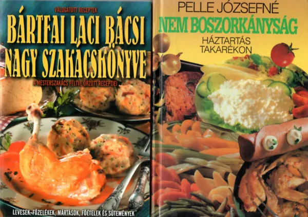 Utolsó esély 2 db szakácskönyv ( együtt ) 1. Bártfai Laci bácsi nagy szakácskönyve, 2. Nem boszorkányság - háztartás takarékosan