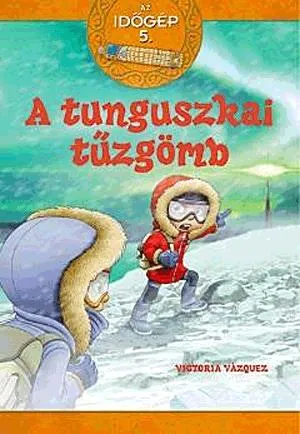 Az időgép 5. - A tunguszkai tűzgömb Azonnal elérhető
