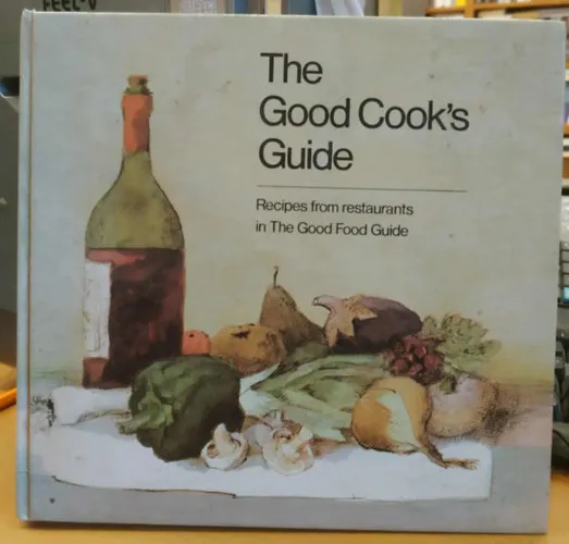 The Good Cook's Guide - Recipes from restaurants in The Good Food Guide Korlátozott ajánlat