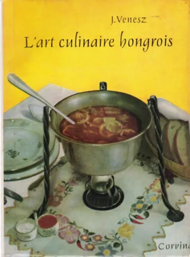 Utolsó esély L'art culinaire hongrois