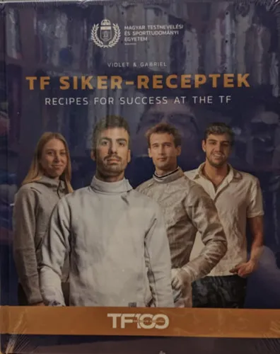 Azonnali szállítás TF Siket-receptek - Recipes for Success at the TF (Magyar Testnevelései és Sporttudományi Egyetem)