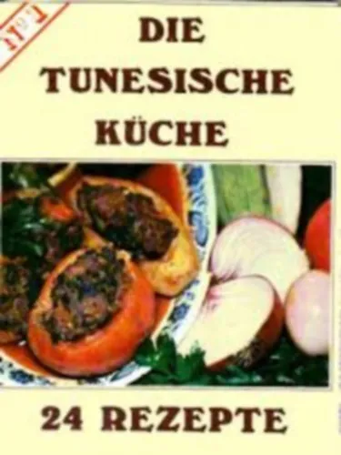 Die tunesische Küche : N° 1. 24 Rezepte Legnépszerűbb
