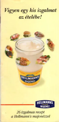 Vigyen egy kis izgalmat az életébe ! Hellmann's valódi majonéz Kiárusítás