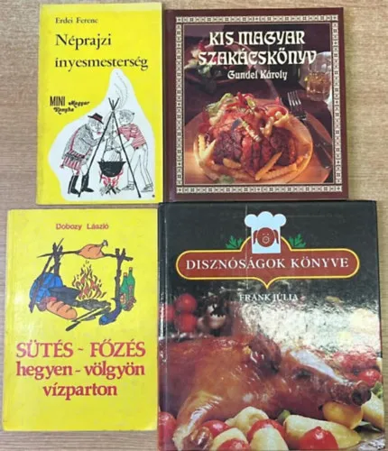 Kiárusítás 4 darab magyaros szakácskönyv: Sütés-főzés hegyen-völgyön vízparton - Néprajzi ínyesmesterség - Kis magyar szakácskönyv - Disznóságok könyve