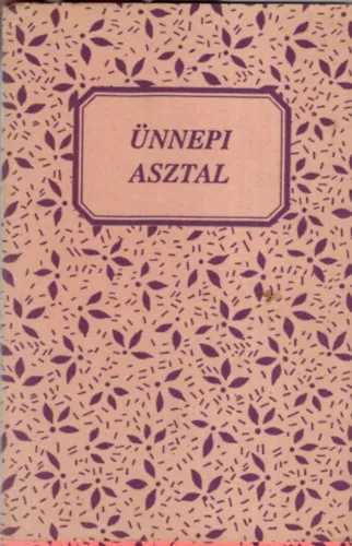 Ünnepi asztal - Édesanyám füzetéből Gyors szállítás
