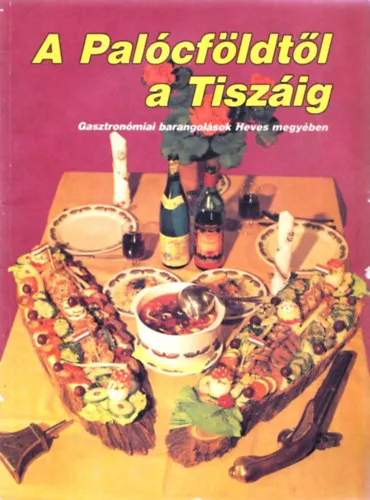 A Palócföldtől a Tiszáig Nézd meg most