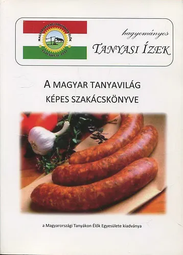 Különleges ajánlat A magyar tanyavilág képes szakácskönyve (Hagyományos tanyasi ízek)